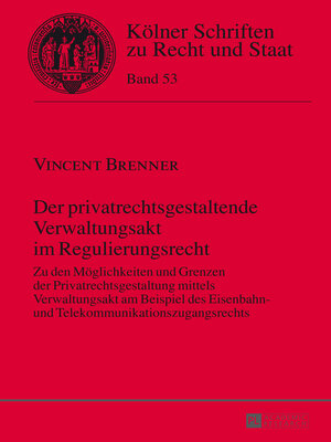 cover image of Der privatrechtsgestaltende Verwaltungsakt im Regulierungsrecht